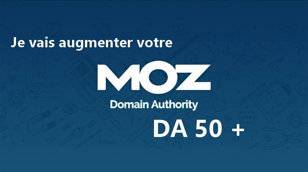 Boostez votre autorité de domaine avec un DA 50 MOZ Domain Authority